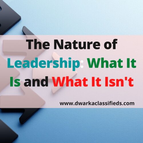 The Nature of Leadership What It Is and What It Is not